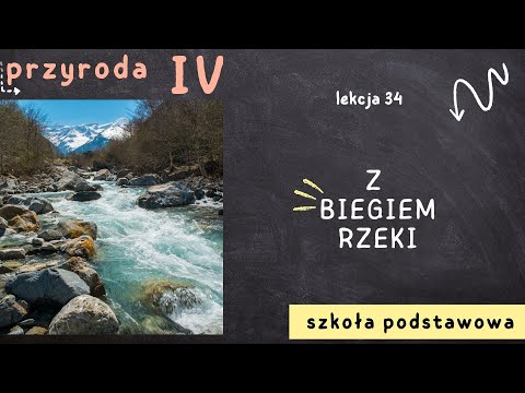 Przyroda klasa 4 [Lekcja 34 - Z biegiem rzeki]