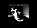This Mortal Coil - The Lacemaker