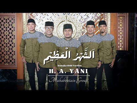 Asyahrul 'Adzim - H. A. Yani | Mahabbatain Group | Remake 2022 Version