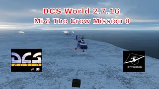 Mi-8MTV2 The Crew Campaign Part 1 | Mission 8 | DCS World RTX 3080Ti Gameplay | 1440p DLDSR