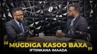 MUGDIGA KASOO BAXA, IFTIINKAGA IMAADA. MOHAMED HARAARE