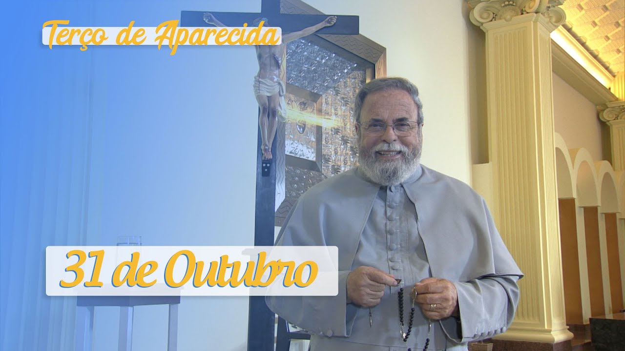 Terço de Aparecida com Pe. Antonio Maria - 31 de Outubro de 2019