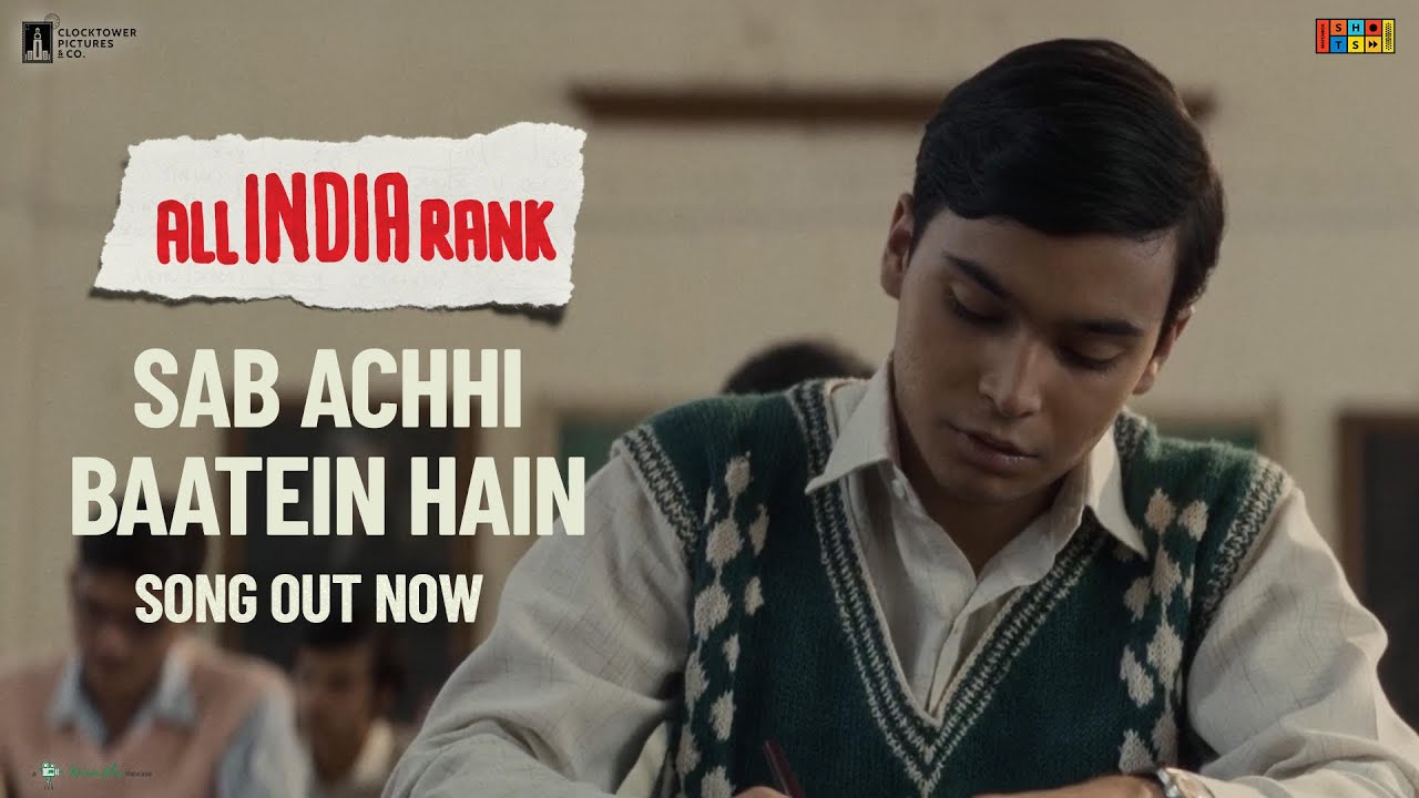 Sab Achhi Baatein Hain Lyrics | All India Rank | Arham Khan, Bodhisattva Sharma
