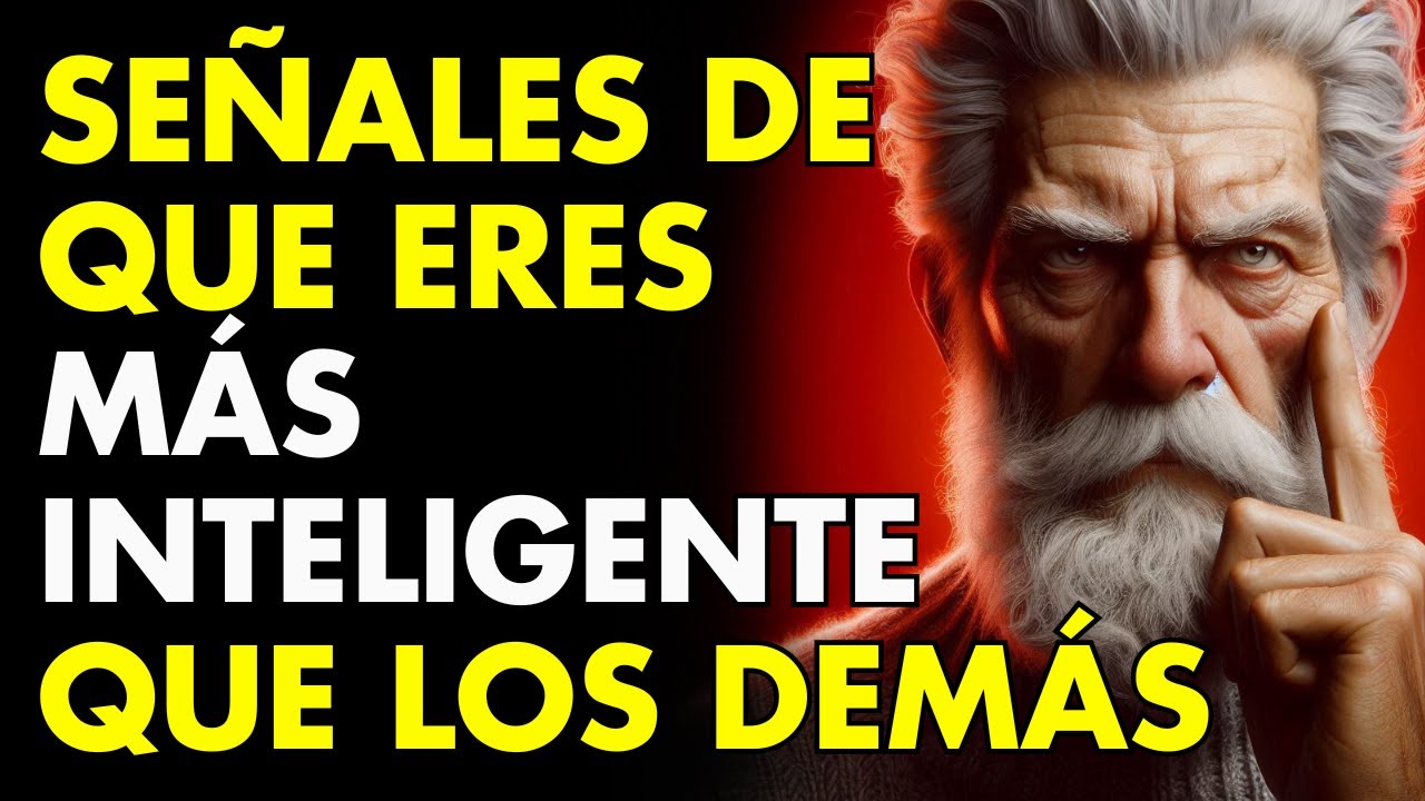 11 SEÑALES De Que Eres MUY INTELIGENTE y No lo Sabías | Sabiduría para vivir | ESTOICISMO