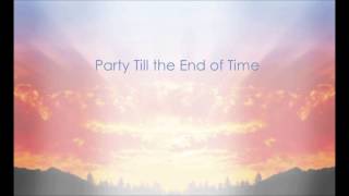 Party Till The End Of Time