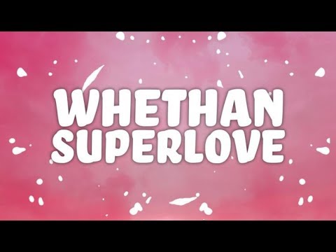 Whethan, Oh Wonder - Superlove (Lyrics)