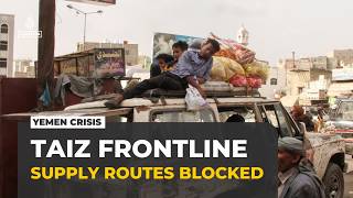 Al-Kadaha escalation deepens Taiz crisis: Escalation disrupts vital supply routes