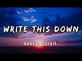 Write This Down  - George Strait  ( Lyrics/Letra )