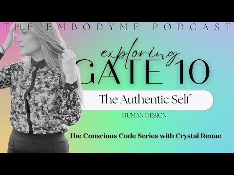 Human Design Gate 10 - The Gate of the Behavior of the Self: Self-Obsession - Naturalness - Being