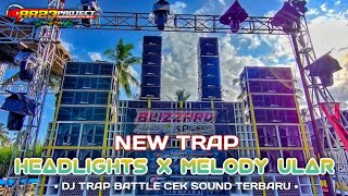 Download lagu DJ TRAP BATTLE CEK SOUND HEADLIGHT X MELODY ULAR FEAT AR23 PROJECT mp3