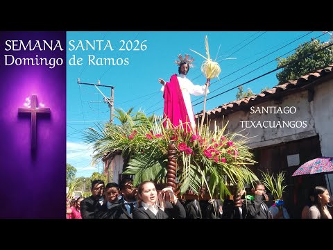 Domingo de Ramos, Santiago Texacuangos 2026