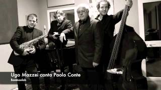 Ugo Mazzei canta Paolo Conte "Bamboolah"