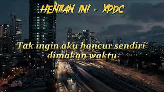 Download lagu Hentian Ini - Xpdc mp3 Download lagu Hentian Ini - Xpdc mp3