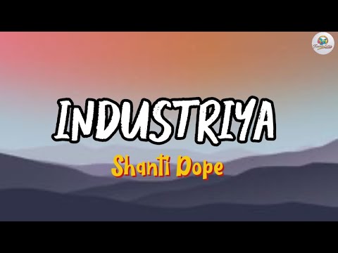 INDUSTRIYA by Shanti Dope - Lyrics