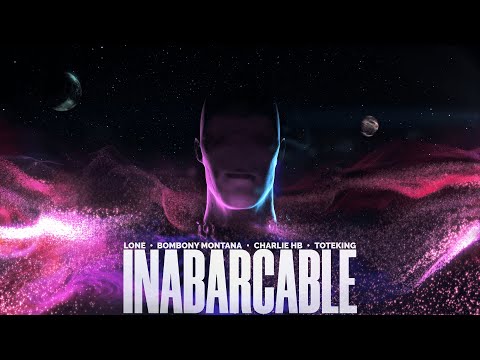 Bombony Montana & Lone - Inabarcable ft. Charlie HB, Toteking