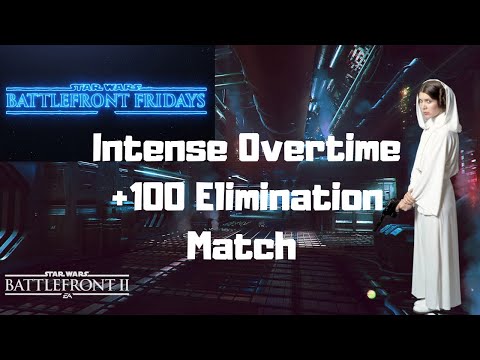 Star Wars Battlefront Fridays - Intense Overtime +100 Elimination Match