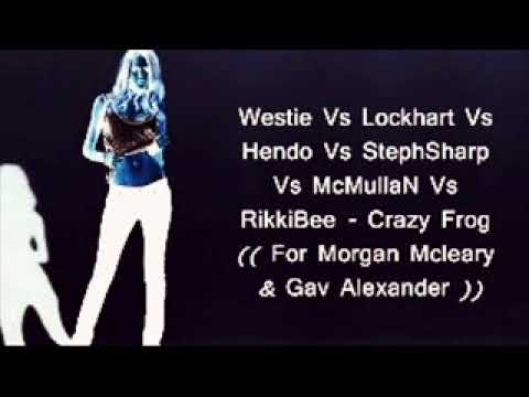 Westie Vs Lockhart Vs Hendo Vs StephSharp Vs McMullaN Vs RikkiBee - Crazy Frog