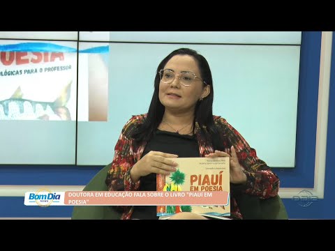 Doutora em Educação fala sobre o livro “Piauí em Poesia” 20 07 2022