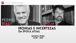Live Fronteiras: Ironias e incertezas da época atual, com Fernando Schüler e Pedro Bial