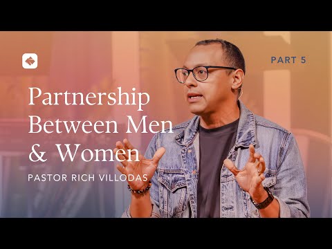 Partnership Between Men & Women | The New Family of Jesus | Pastor Rich Villodas