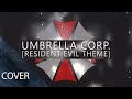 Umbrella Corp RESIDENT EVIL Theme Cover By Elias Frost