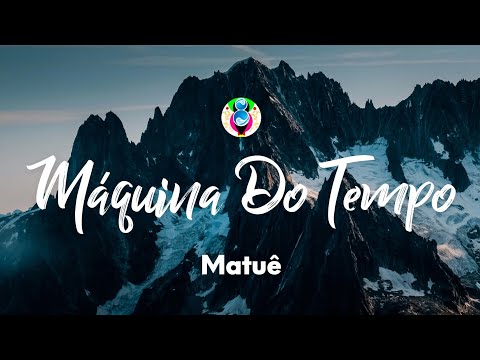 Matuê - Máquina do Tempo (Letra)