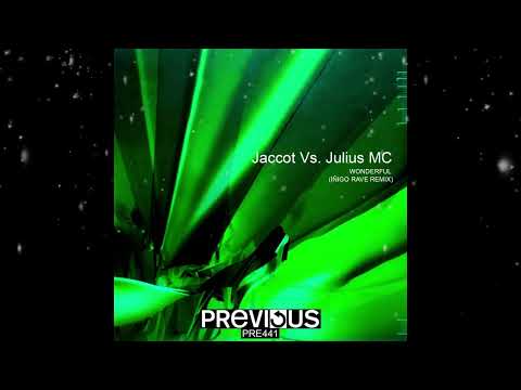Jaccot Vs Julius MC - Wonderful (Iñigo Rave Remix) [ Previous Records ]