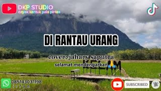 Download lagu lagu di rantau urang‼️ cover : jahary saputra‼️ musik dkp studio‼️oficial musik dkp mp3 Download lagu lagu di rantau urang‼️ cover : jahary saputra‼️ musik dkp studio‼️oficial musik dkp mp3