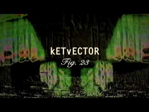 Ketvector Fig. 23  Official Teaser ( Rustblade ) Feat. Edward Ka-spel