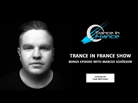 Trance In France Show Bonus Episode — Marcus Schössow (2012)