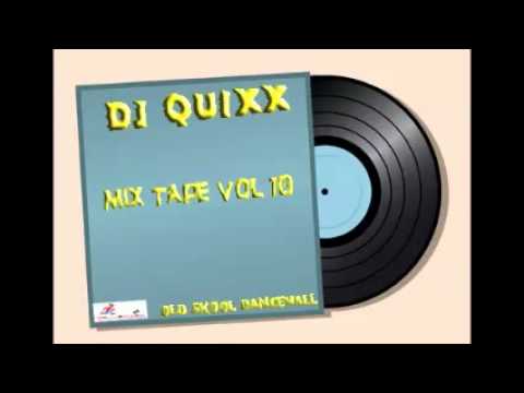DJ Quixx - Mix Tape Vol 10 (Old Skool Dancehall Mix)
