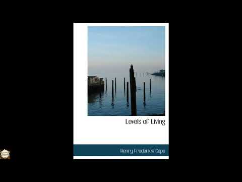 Levels of Living: Essays on Everyday Ideals by Henry Frederick Cope — free full audiobook