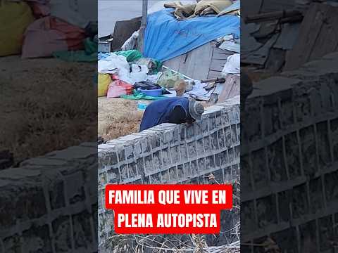 Familia vive en plena Autopista !INCREÍBLE! Video vlog