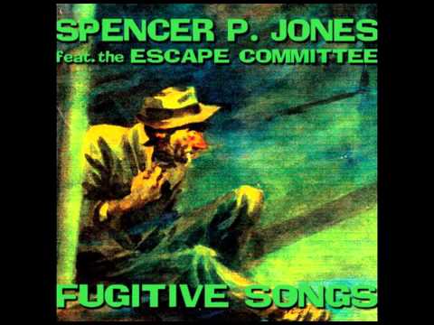 Spencer P. Jones (Feat. the Escape Committee) - Thanks