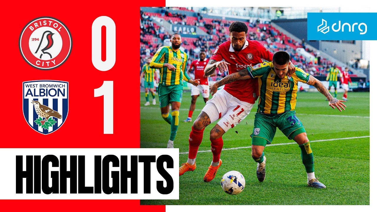 Bristol City vs West Bromwich Albion Highlights