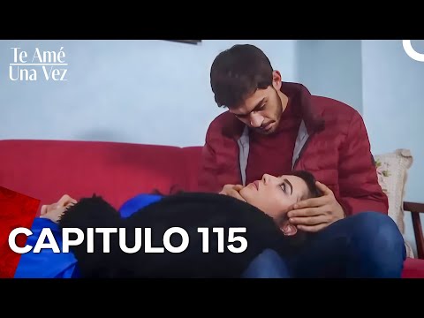 Te Amé Una Vez Capítulo 115 (Doblado en Español)