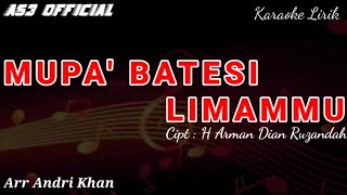Download lagu KARAOKE LIRIK ' MUPA'BATESI LIMAMMU ' CIPT ARMAN DIAN RUZANDAH | VERSI LIDA #ANDRIKHAN mp3
