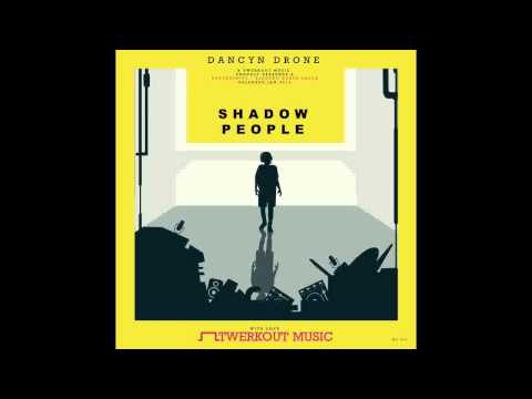 Dancyn Drone -  Shadow People (Original Mix)