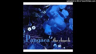 The Church - Pangaea