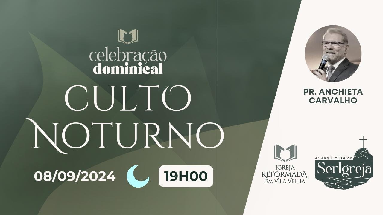 CULTO NOTURNO - 19h | Pr. Anchieta Carvalho | Igreja Reformada em Vila Velha