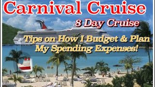 How To Budget Spending Expenses 8 day Cruise | Carnival Cruise | Tips & Tricks Before You Cruise