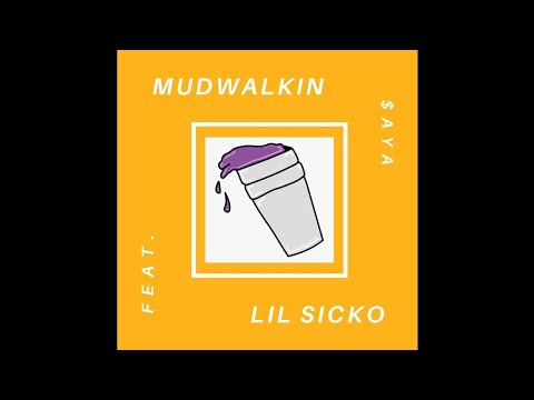 Lil Sicko X $aya Mudwalkin
