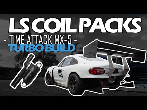 How to upgrade your Coil Packs - Episode 17 - Time Attack MX-5 Miata TURBO Build