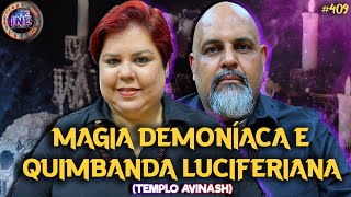 MAGIA DEMONÍACA E QUIMBANDA LUCIFERIANA - TEMPLO AVINASH - Isto Não É #409