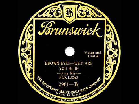 1925 HITS ARCHIVE: Brown Eyes, Why Are You Blue? - Nick Lucas