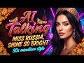 AI Talking Miss Russia Shine So Bright New Eurodisco 2026