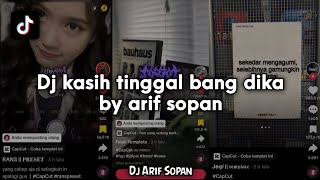 Download lagu Dj kasih tinggal bang dika by arif sopan mp3