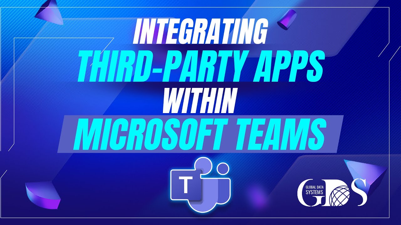 Integrating Third Party Apps Within Microsoft Teams