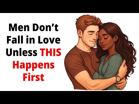 Men Don’t Fall in Love Unless THIS Happens First ( The Shocking Truth )