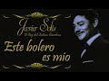 Javier Solis   Ese Bolero Es Mío   Letra